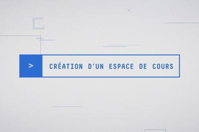 Création d'un espace de cours Image de la vidéo Création d'un espace de cours